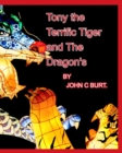 Image for Tony the Terrific Tiger and The Dragon&#39;s.