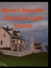 Image for Maines Beautiful Oceans Light Houses : Oceans Light House Rocks Mountains Maine