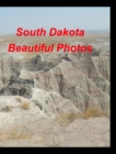 Image for South Dakota Beautiful Photos : History Bad Lands Wild Animals Birds Bears Mountains Mt Rushmore Deer Plants Fl