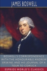 Image for Boswell&#39;s Correspondence with the Honourable Andrew Erskine, and His Journal of a Tour to Corsica (Esprios Classics)