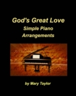 Image for God&#39;s Great Love Simple Piano Arrangements : Piano Arrangements Simple Instrumental Church Home Chords Easy Music Worship p