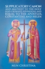 Image for Supplicatory Canon and Akathist to the Holy God-Crowned Sovereigns and Equal to the Apostles, Constantine and Helen