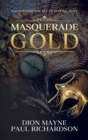 Image for Masquerade Gold: Discretion Is the Key to Staying Alive