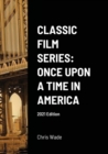 Image for Classic Film Series : Once Upon a Time in America 2021 Edition