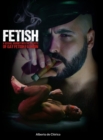 Image for Fetish : A Sexual Journey Into the Secrets of Gay Fetish Fashion