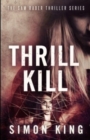 Image for Thrill Kill : The Sam Rader Thriller Series