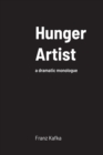 Image for Hunger Artist : a dramatic monologue