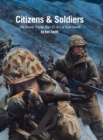 Image for Citizens &amp; Soldiers : The mostly World War Two art of Ken Smith