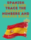 Image for Spanish Color and Trace the Alphabet, Numbers and Shapes Book.Stunning Educational Book.Contains the Sapnish alphabet, numbers and in addition shapes, suitable for kids ages 4-8.