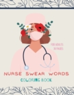 Image for Nurse swear words Coloring Book : Nurse Coloring Book For All Ages: Coloring Book for Inspiration and Relaxation with Encouraging Affirmations