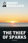 Image for The Thief of Sparks, A Novel