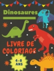 Image for Dinosaures Livre de coloriage 4-8 Ans : Cadeau id?al pour les gar?ons et les filles de 4 ? 8 ans. Grande taille: 8,5 x 11&quot;.