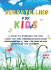 Image for Storytelling for Kids : A creative workbook for kids. A short story that reinforces children&#39;s reading comprehension and get them to be kinder and more respectful of their environment.