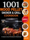 Image for Wood Pellet Smoker and Grill Cookbook : 1001 For Beginners Days of Smoking and Grilling Recipe book: The Ultimate Barbecue Recipes and BBQ meals #2021