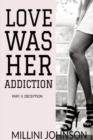Image for Love was her Addiction Part II : Deception