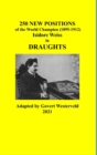 Image for 250 New Positions of the World Champion (1895-1912) Isidore Weiss in Draughts