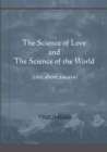 Image for The Science of Love and The Science of the World