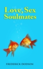 Image for Love, Sex and Soulmates