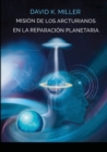 Image for Mision de Los Arcturianos En La Reparacion Planetaria