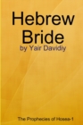 Image for Hebrew Bride : The Prophecies of Hosea -1