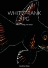 Image for Whitefrank RPG : You&#39;re Telling The Story!