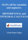 Image for MATLAB for Scientists and Engineers. Differential and Integral Calculus