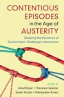 Image for Contentious episodes in the age of austerity  : studying the dynamics of government-challenger interactions