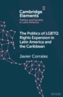 Image for The Politics of LGBTQ Rights Expansion in Latin America and the Caribbean