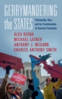 Image for Gerrymandering the States: Partisanship, Race, and the Transformation of American Federalism