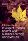 Image for Introduction to Intelligent Systems, Control, and Machine Learning Using MATLAB