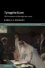 Image for Tying the Knot: The Formation of Marriage 1836-2020