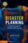 Image for Disaster planning  : a practical guide for effective health outcomes
