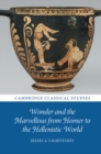 Image for Wonder and the Marvellous from Homer to the Hellenistic World