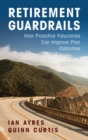 Image for Retirement Guardrails: How Proactive Fiduciaries Can Improve Plan Outcomes