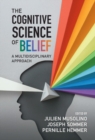 Image for The Cognitive Science of Belief: A Multidisciplinary Approach
