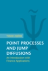 Image for Point Processes and Jump Diffusions: An Introduction With Finance Applications