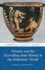 Image for Wonder and the marvellous from Homer to the Hellenistic world