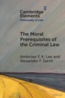 Image for The Moral Prerequisites of the Criminal Law