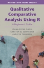 Image for Qualitative comparative analysis using R  : a beginner&#39;s guide
