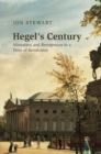 Image for Hegel&#39;s century  : alienation and recognition in a time of revolution