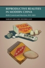 Image for Reproductive realities in modern China  : birth control and abortion, 1911-2021