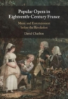 Image for Popular opera in eighteenth-century France  : music and entertainment before the Revolution
