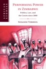 Image for Performing power in Zimbabwe  : politics, law, and the courts since 2000