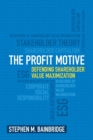 Image for The profit motive  : defending shareholder value maximization