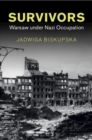 Image for Survivors  : Warsaw under Nazi occupation