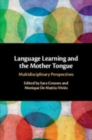 Image for Language learning and the mother tongue  : multidisciplinary perspectives