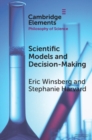 Image for Scientific Models and Decision Making