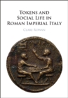 Image for Tokens and Social Life in Roman Imperial Italy