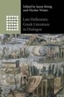 Image for Late Hellenistic Greek literature in dialogue