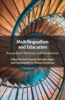 Image for Multilingualism and education  : researchers&#39; pathways and perspectives